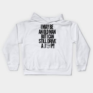 I may be an old man but i can still drive a jeep!! Kids Hoodie